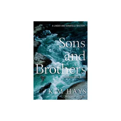 Sons and Brothers - (A Linder and Donatelli Mystery) by Kim Hays (Paperback)