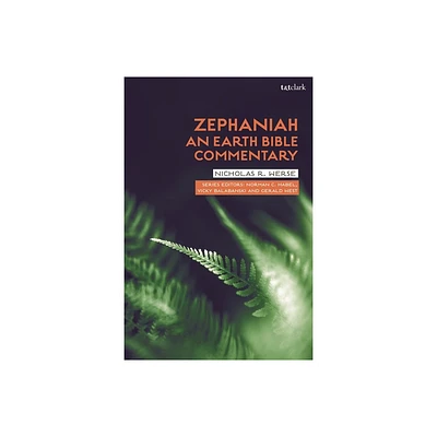 Zephaniah: An Earth Bible Commentary - by Nicholas R Werse (Hardcover)