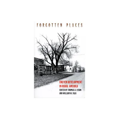 Forgotten Places (PB) - (Rural America) by Thomas A Lyson & William W Falk (Paperback)