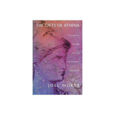 The Gifts of Athena - by Joel Mokyr (Paperback)