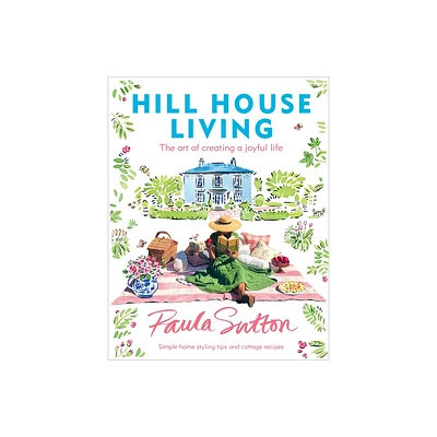 Hill House Living - by Paula Sutton (Hardcover)