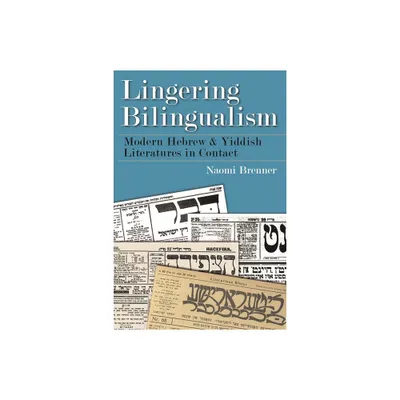 Lingering Bilingualism - (Judaic Traditions in Literature, Music, and Art) by Naomi Brenner (Hardcover)