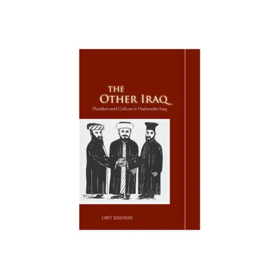 The Other Iraq - by Orit Bashkin (Paperback)