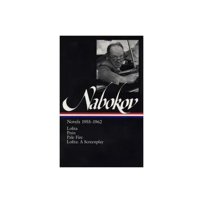 Vladimir Nabokov: Novels 1955-1962 (Loa #88) - (Library of America Vladimir Nabokov Edition) (Hardcover)