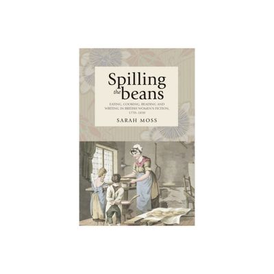 Spilling the Beans - by Sarah Moss (Paperback)