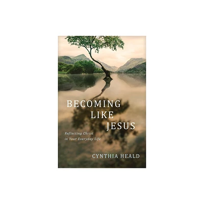 Becoming Like Jesus - by Cynthia Heald (Paperback)