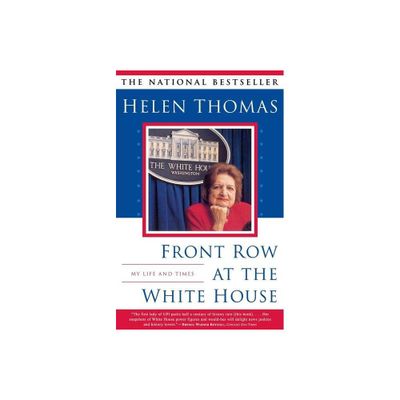 Front Row at the White House - by Helen Thomas (Paperback)