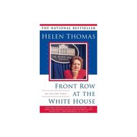 Front Row at the White House - by Helen Thomas (Paperback)