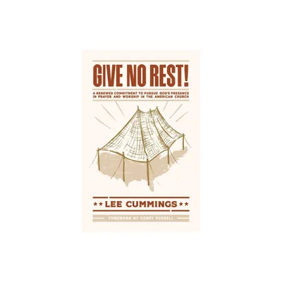 Give No Rest! - by Lee M Cummings (Paperback)