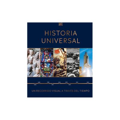 Historia Universal (Timelines of World History) - (DK Timelines) by DK (Hardcover)