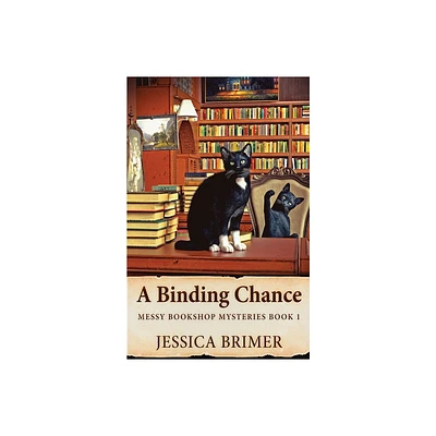 A Binding Chance - (Messy Bookshop Mysteries) by Jessica Brimer (Paperback)