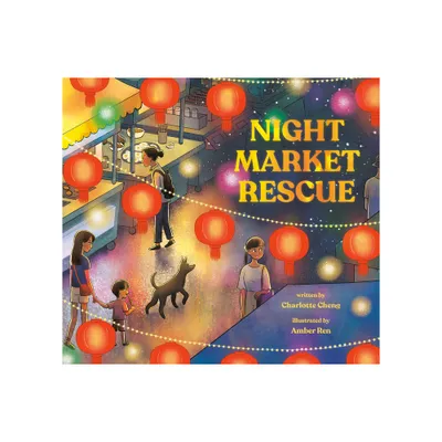 Night Market Rescue - by Charlotte Cheng (Hardcover)