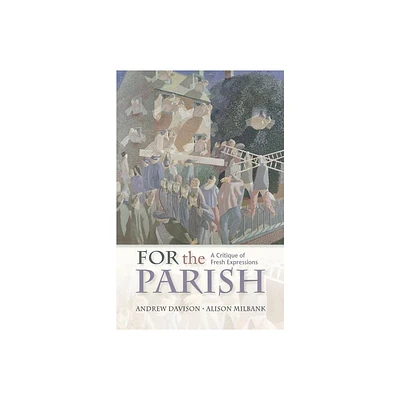 For the Parish - by Andrew Davison & Alison Milbank (Paperback)