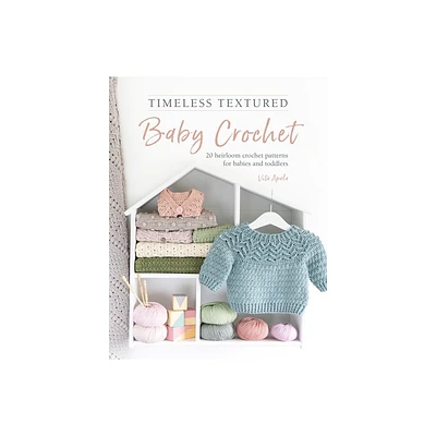 Timeless Textured Baby Crochet - by Vita Apala (Paperback)