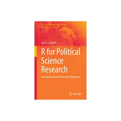 R for Political Science Research - (Texts in Quantitative Political Analysis) by Jane L Sumner (Hardcover)