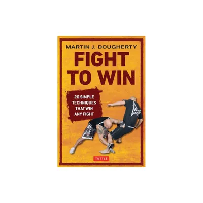 Fight to Win - by Martin Dougherty (Paperback)