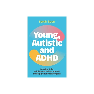 Young, Autistic and ADHD - by Sarah Boon (Paperback)