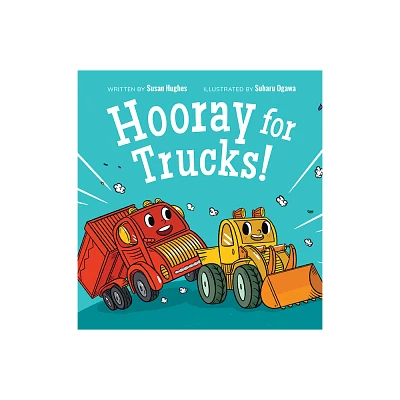 Hooray for Trucks! - by Susan Hughes (Hardcover)