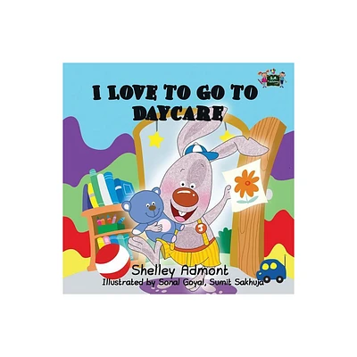 I Love to Go to Daycare - (I Love To...) by Shelley Admont (Paperback)