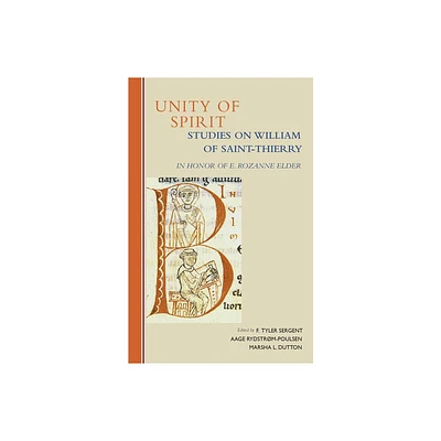 Unity of Spirit - (Cistercian Studies) by F Tyler Sergent & Aage Rydstrm-Poulsen & Marsha L Dutton (Paperback)