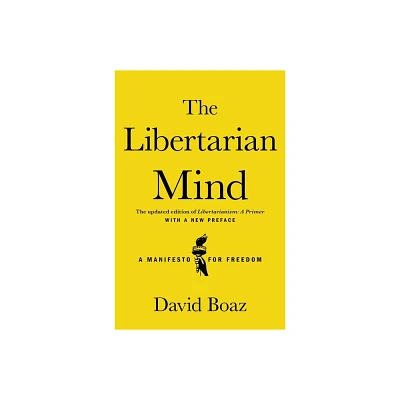 The Libertarian Mind - by David Boaz (Paperback)