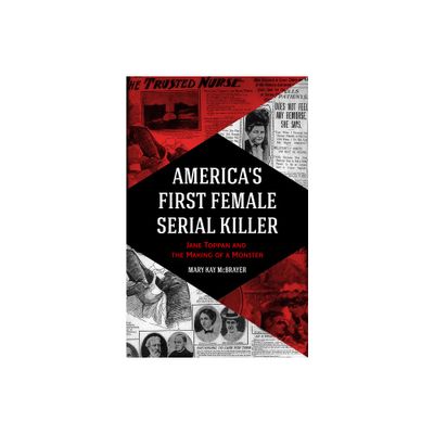 Americas First Female Serial Killer - by Mary Kay McBrayer (Paperback)