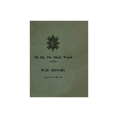 WAR HISTORY OF THE 7th Bn THE BLACK WATCH