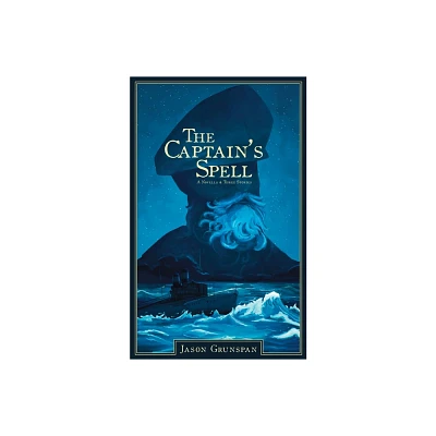 The Captains Spell A Novella and Three Stories - by Jason Grunspan (Paperback)