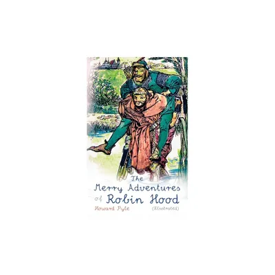 The Merry Adventures of Robin Hood (Illustrated) - by Howard Pyle (Paperback)