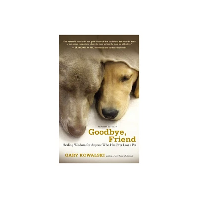 Goodbye, Friend - by Gary Kowalski (Paperback)