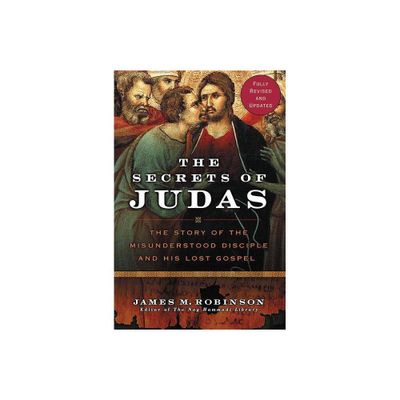 The Secrets of Judas - by James M Robinson (Paperback)