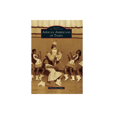 African Americans of Tampa - (Images of America) by Ersula K Odom-McLemore (Paperback)