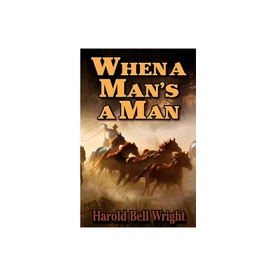 When a Mans a Man - by Harold Bell Wright (Paperback)