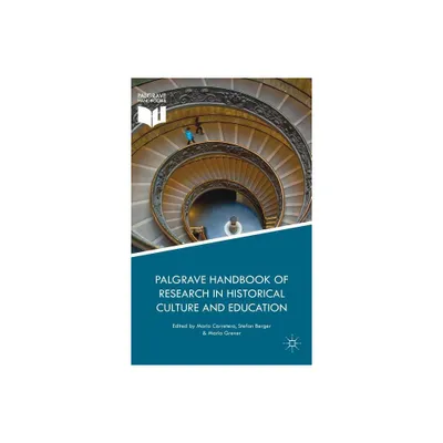 Palgrave Handbook of Research in Historical Culture and Education - by Mario Carretero & Stefan Berger & Maria Grever (Hardcover)