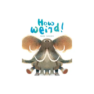 How Weird! - by Mark Janssen (Board Book)