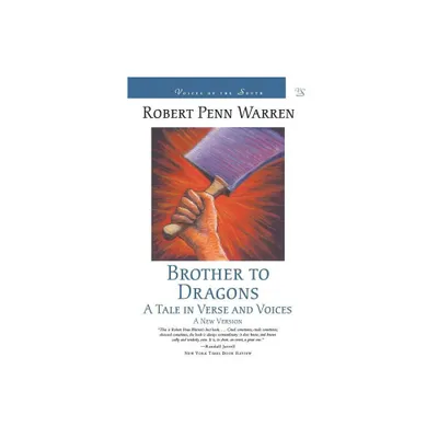 Brother to Dragons - (Voices of the South) by Robert Penn Warren (Paperback)