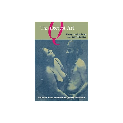 The Queerest Art - (Sexual Cultures) by Alisa Solomon & Framji Minwalla (Paperback)