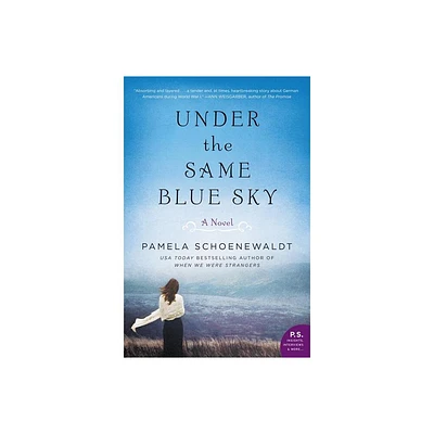 Under the Same Blue Sky - by Pamela Schoenewaldt (Paperback)