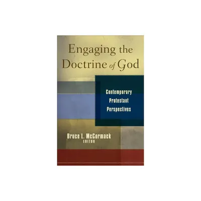 Engaging the Doctrine of God - by Bruce L McCormack (Paperback)