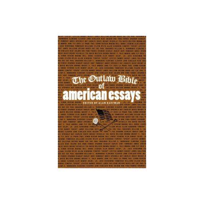 The Outlaw Bible of American Essays - by Alan Kaufman (Paperback)