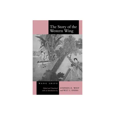 The Story of the Western Wing - by Shi-Fu Wang (Paperback)