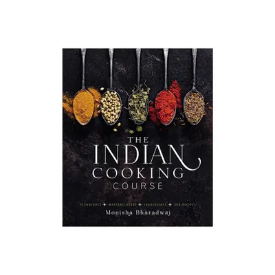 The Indian Cooking Course - by Monisha Bharadwaj (Hardcover)