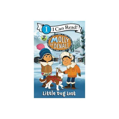 Molly of Denali: Little Dog Lost - (I Can Read Level 1) by Wgbh Kids (Paperback)