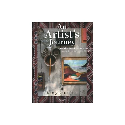 An Artists Journey - by Tinystories (Hardcover)