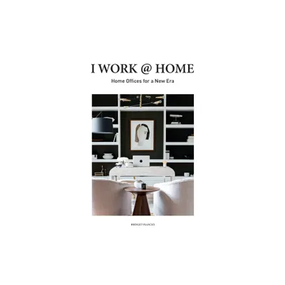 I Work @ Home - by Bridget Vranckx (Hardcover)