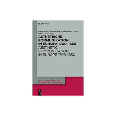 sthetische Kommunikation in Europa 1700-1850 / Aesthetic Communication in Europe 1700-1850 - (Hallesche Beitrge Zur Europischen Aufklrung)