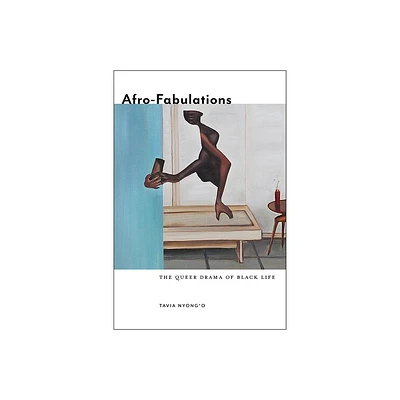 Afro-Fabulations - (Sexual Cultures) by Tavia Nyongo (Paperback)