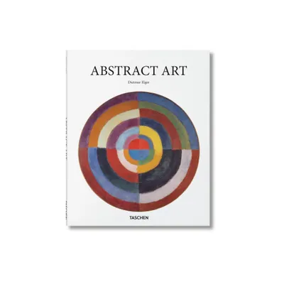 Abstract Art - (Basic Art) by Dietmar Elger (Hardcover)