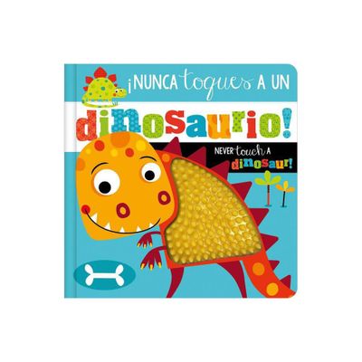 Nunca Toques a Un Dinosaurio! / Never Touch a Dinosaur! - by Rosie Greening (Hardcover)