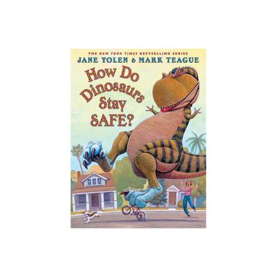 How Do Dinosaurs Stay Safe? - by Jane Yolen (Hardcover)